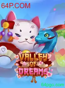 Explorando ValleyofDreams: Um Guia Completo para 64P.COM